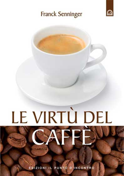 Editoria. “Le incredibili virtù del caffè”