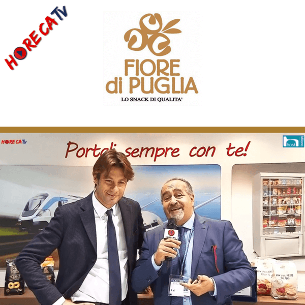 HorecaTv.it. Intervista a Host con T. Fiore della Fiore di Puglia SpA