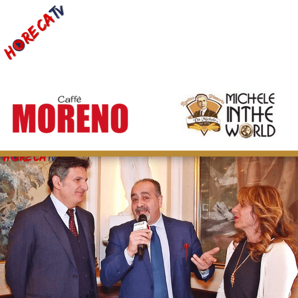 HorecaTv.it. Partnership mondiale tra Caffè Moreno e Michele In The World