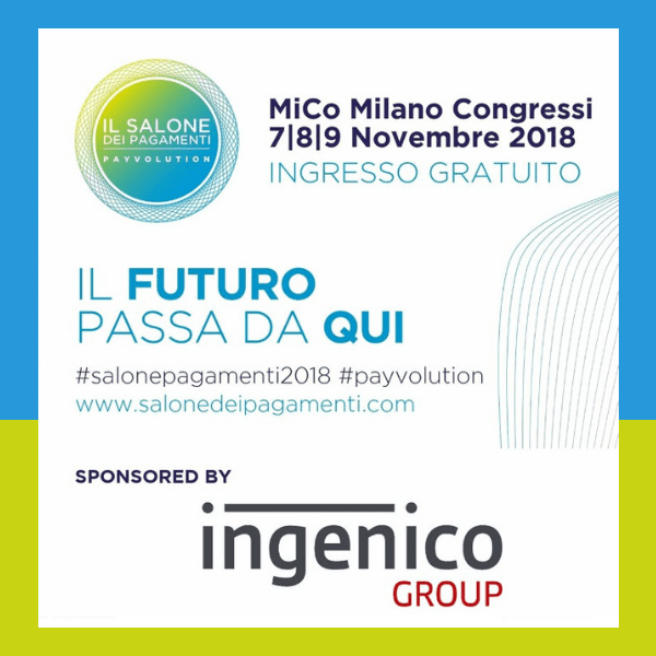 Ingenico Italia partner e protagonista del Salone dei Pagamenti 2018