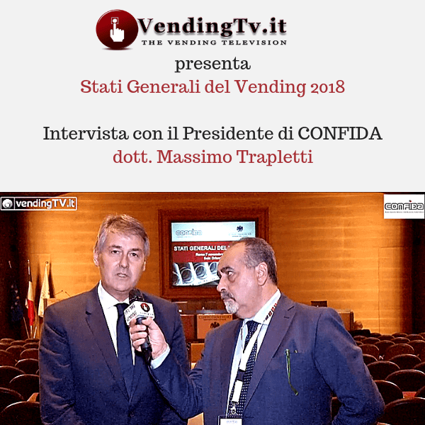 VendingTV – Stati Generali del Vending 2018. Intervista con il presidente di CONFIDA
