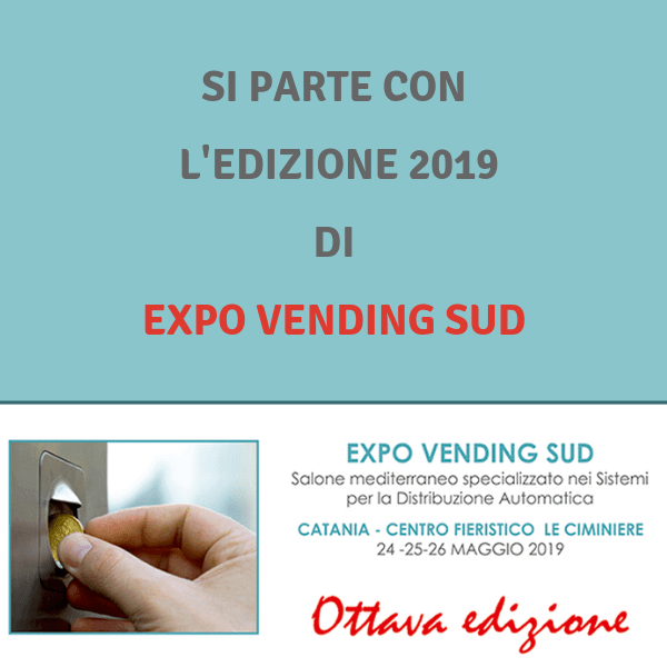 Parte l’organizzazione di Expo Vending Sud 2019