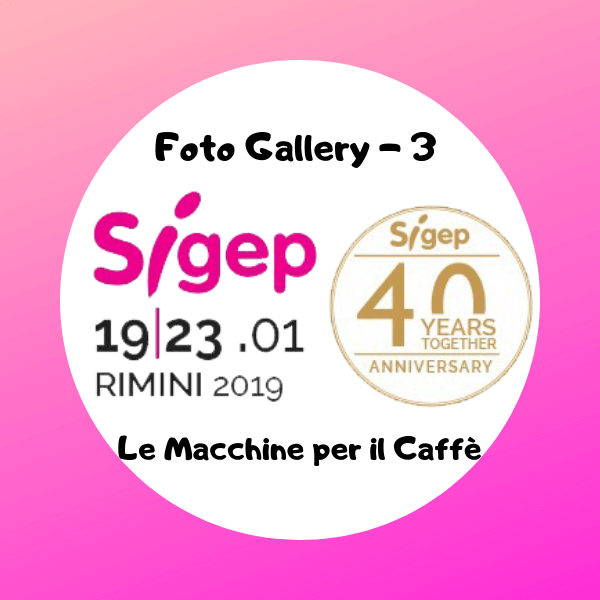 SIGEP 2019 – Le macchine per il caffè – Foto Gallery 3
