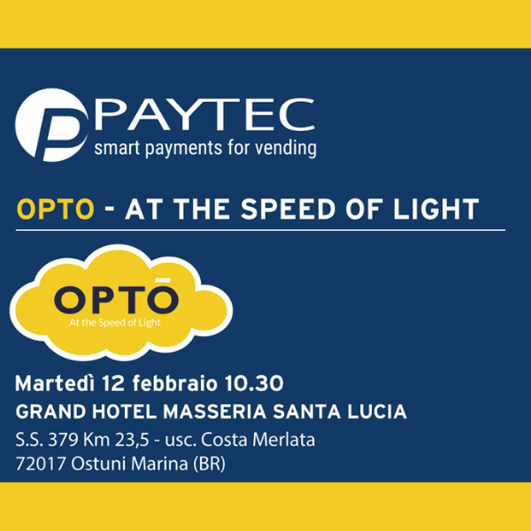 Martedì 12 febbraio appuntamento in Puglia con OPTO di Paytec