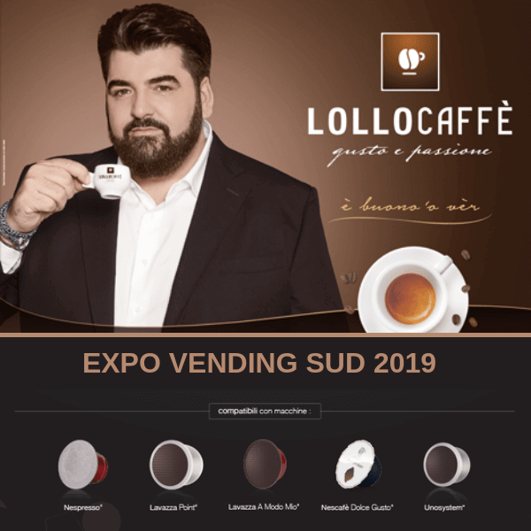 A Expo Vending Sud 2019 la nuova passione di Lollocaffè A Expo Vending Sud 2019 la nuova passione di Lollocaffè