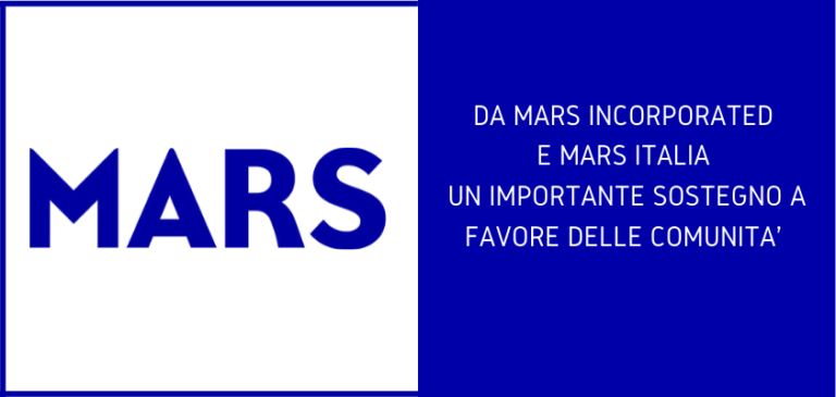 Da MARS Incorporated e MARS ITALIA l’impegno a sostenere le comunità in difficoltà