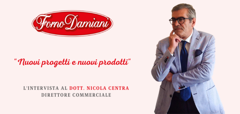 Le novità di Forno Damiani nell’intervista al  direttore commerciale dott. Nicola Centra