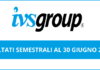 IVS Group. In miglioramento i risultati semestrali al 30 giugno 2021