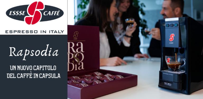 ESSSE CAFFÈ. Con Rapsodia un nuovo capitolo del caffè in capsula