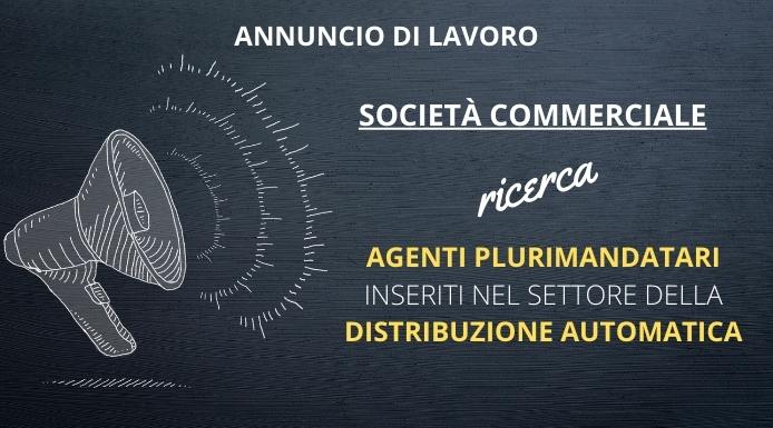 Annuncio di lavoro. Ricerca agenti plurimandatari inseriti nel settore Vending