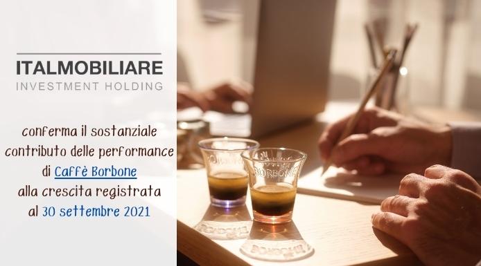 Italmobiliare ancora in crescita al 30/9/2021. Sostanziale il contributo di Caffè Borbone