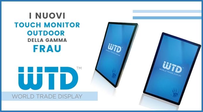 World Trade Display lancia i nuovi monitor outdoor della linea FRAU