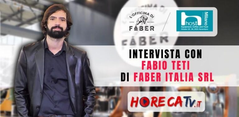 Le ultime novità Faber Italia nell’intervista di HorecaTV.it a Fabio Teti
