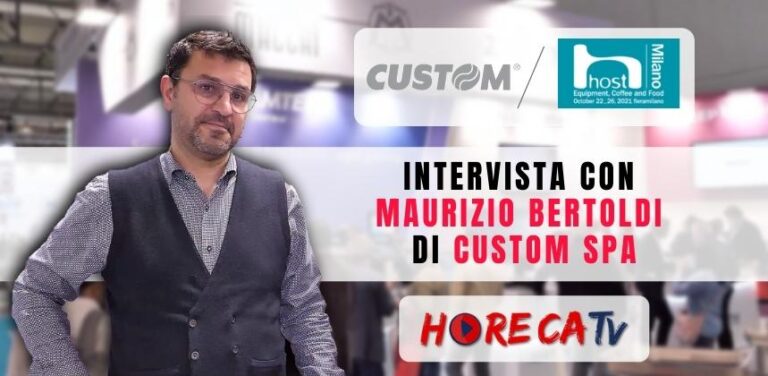 Tutte le novità tecnologiche di Custom nell’intervista di HorecaTV.it a Maurizio Bertoldi