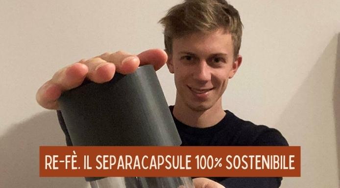 Re-Fè, il separacapsule di caffè in 3D e sostenibile al 100%