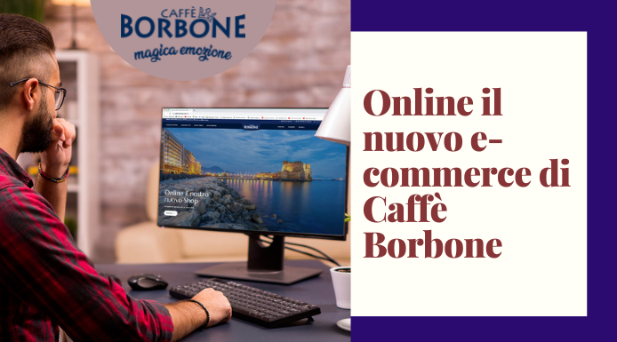 Online il nuovo e-commerce di Caffè Borbone