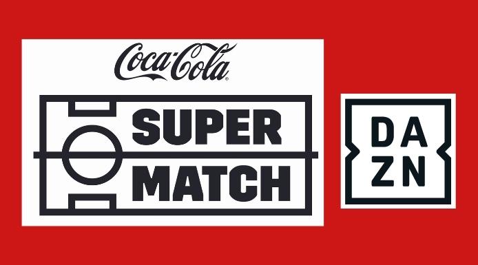 Coca-Cola Super Match su DAZN per gustare il calcio in modo nuovo