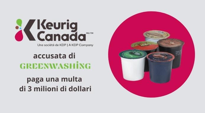 Green non è greenwashing: l’Antitrust multa Keurig Canada