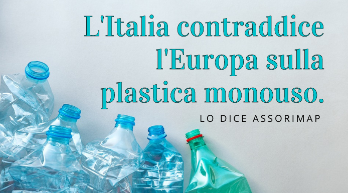 L’Italia contraddice l’Europa sulla plastica monouso. Lo dice Assorimap