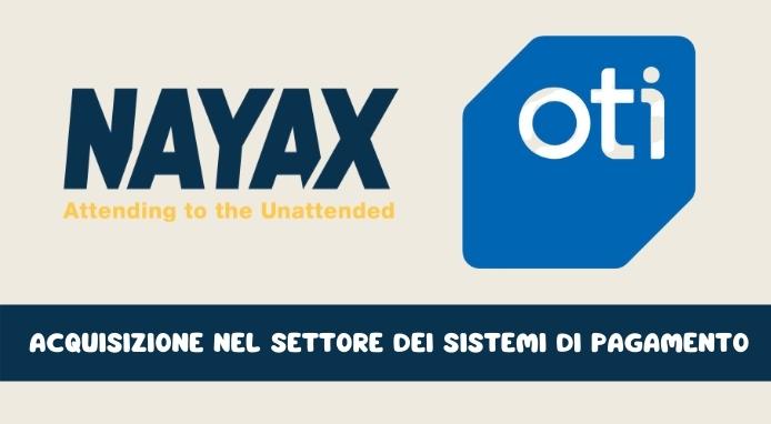 Nayax acquisisce OTI per incrementare le sue quote nei mercati target