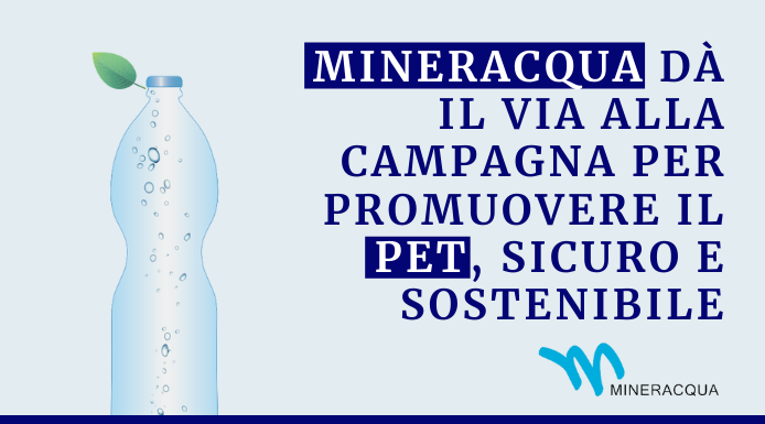 Mineracqua dà il via alla campagna per promuovere il PET, sicuro e sostenibile
