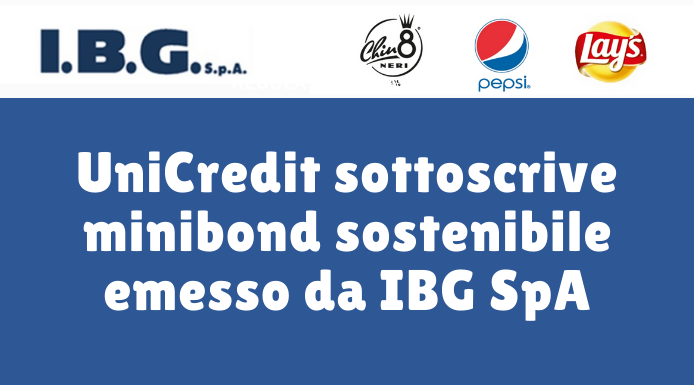 UniCredit sottoscrive minibond sostenibile emesso da IBG SpA
