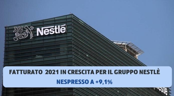 Nestlè pubblica i risultati 2021 con le vendite Nespresso a CHF 6,4 miliardi