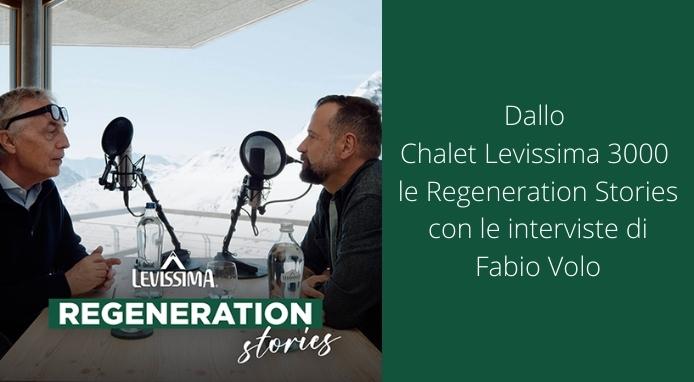 Regeneration Stories di Levissima. Il primo vodcast dedicato alla Rigenerazione