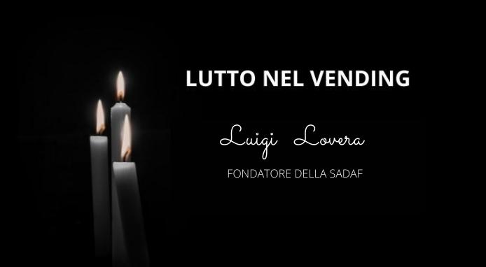Lutto nel Vending: è venuto a mancare Luigi Lovera, fondatore della SADAF
