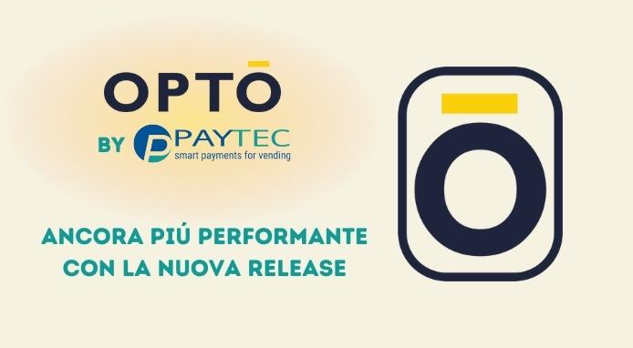 Con la nuova release, OPTO di Paytec è molto più di una App