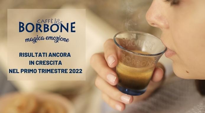 Caffè Borbone continua a crescere e chiude il primo trimestre 2022 con +2%