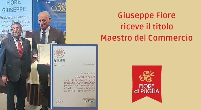 Fiore di Puglia. A Giuseppe Fiore il riconoscimento “Maestro del Commercio”