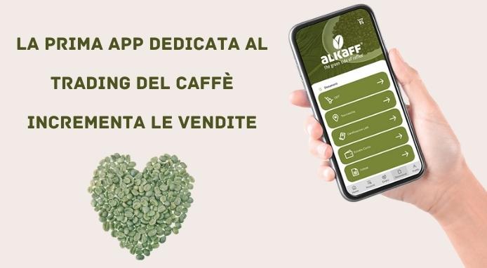 Alkaff: la prima app dedicata al trading del caffè incrementa le vendite