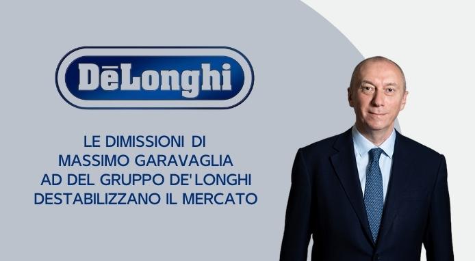 Le dimissioni di Massimo Garavaglia – AD De’Longhi Group – per motivi personali