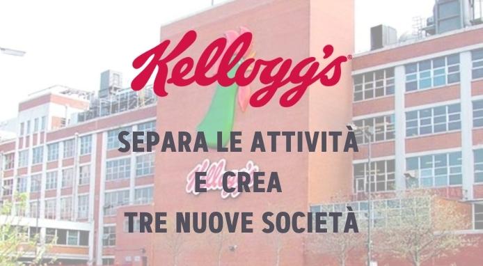 Kellogg Co. si dividerà in tre società per sviluppare tutte le potenzialità dei brand