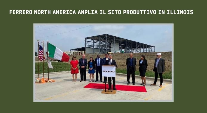 Ferrero amplia la produzione dei siti americani per continuare a crescere negli USA