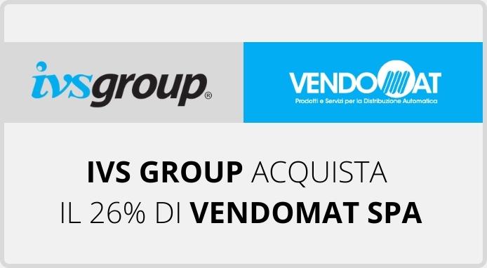IVS Group acquista il 26% della rivendita lombarda Vendomat S.p.A.