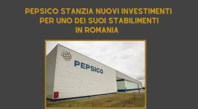 PepsiCo si rafforza in  Est Europa ed investe nel sito rumeno di Popeşti-Leordeni