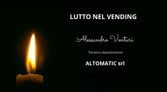 Lutto nel Vending. Scompare Alessandro Venturi della Altomatic srl