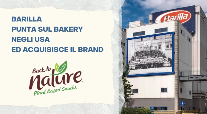 Barilla punta sul bakery negli USA ed acquisisce il brand Back to Nature