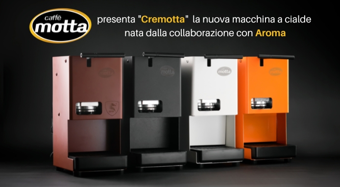 Caffè Motta presenta Cremotta la nuova macchina a cialde realizzata con Aroma