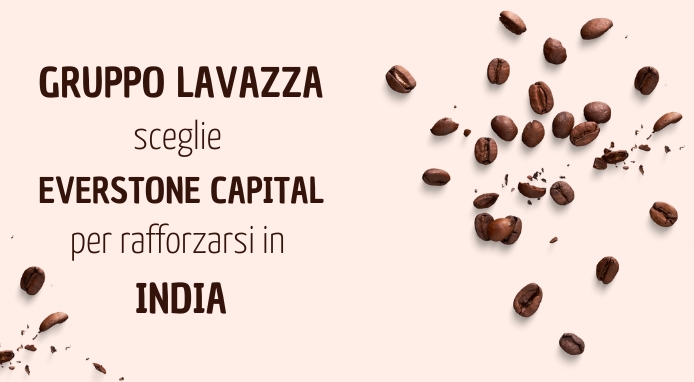 Lavazza collabora con Everstone Group e Fresh and Honest per rafforzarsi in India