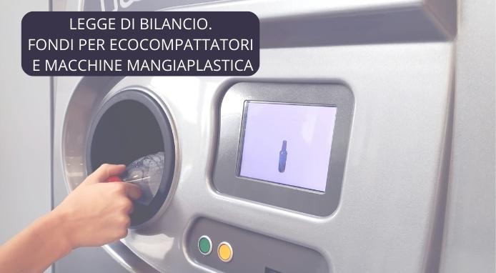 Legge di Bilancio e plastica: rifinanziati credito d’imposta ed eco compattatori