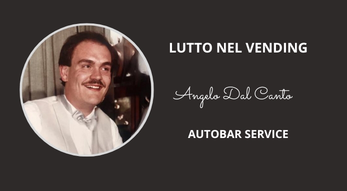 Lutto nel Vending: scompare Angelo Dal Canto della Autobar Service