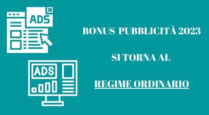 Bonus Pubblicità 2023: si torna al regime ordinario