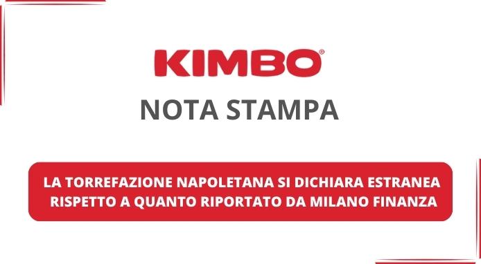 Con una nota stampa Kimbo risponde a quanto riportato da Milano Finanza Con una nota stampa Kimbo risponde a quanto riportato da Milano Finanza