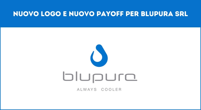Blupura presenta il nuovo logo e il nuovo payoff “Always Cooler”
