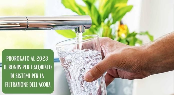 Prorogato anche per il 2023 il bonus per impianti di filtrazione dell’acqua