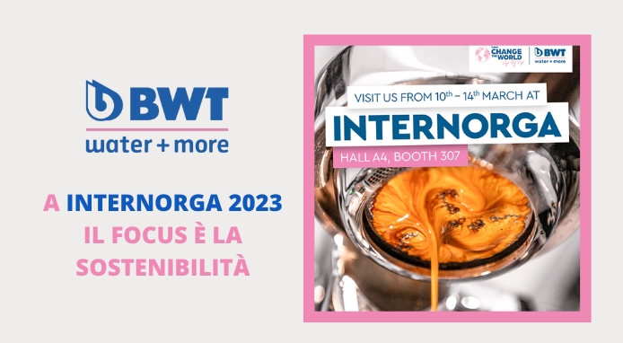 Sostenibilità: il tema centrale di BWT water+more a INTERNORGA 2023