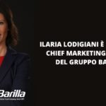 Ilaria Lodigiani è la nuova Chief Marketing Officer del Gruppo Barilla